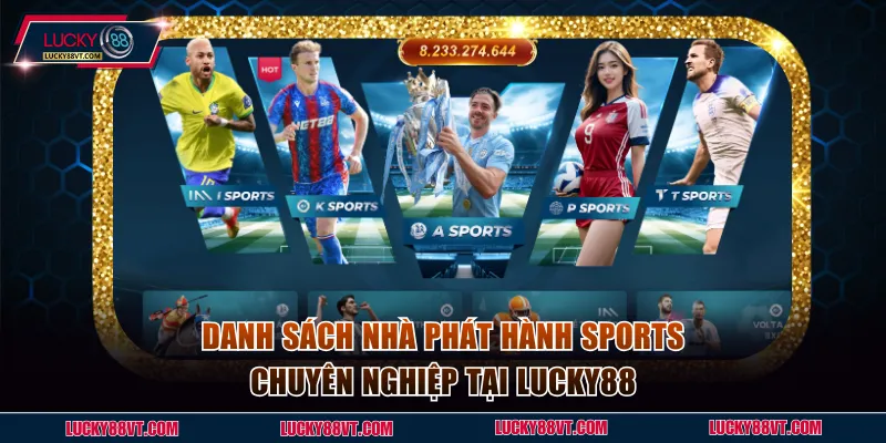 Danh sách nhà phát hành sports chuyên nghiệp tại Lucky88